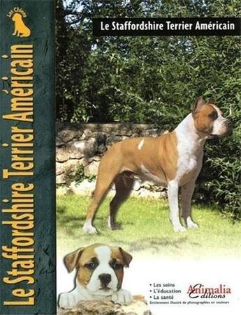 Couverture du livre « Le Staffordshire terrier américain » de Joseph Janish aux éditions Animalia