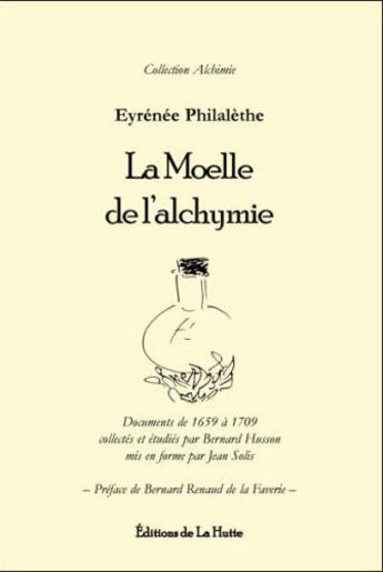 Couverture du livre « La moelle de l'alchymie » de Philalethe/Eyrenee aux éditions La Hutte