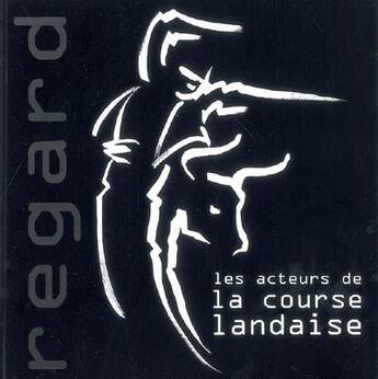 Couverture du livre « Les acteurs de la course landaise » de Alain Laborde aux éditions Passiflore