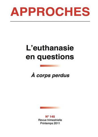 Couverture du livre « Revue Approches - 145 - L'Euthanasie En Questions » de Revue Trimestrielle aux éditions Dacres