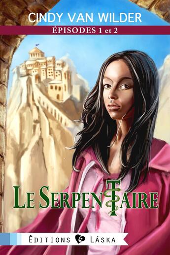 Couverture du livre « Le Serpentaire, épisodes 1 et 2 » de Cindy Van Wilder aux éditions Editions Laska