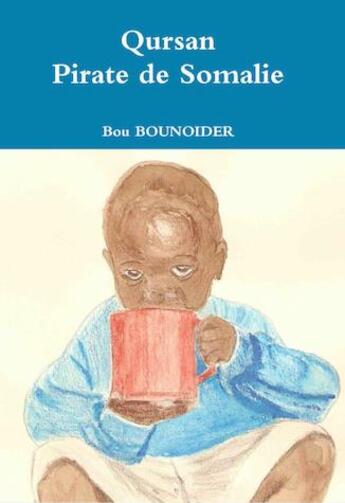 Couverture du livre « Qursan, pirate de Somalie » de Bou Bounoider aux éditions Acrodacrolivres