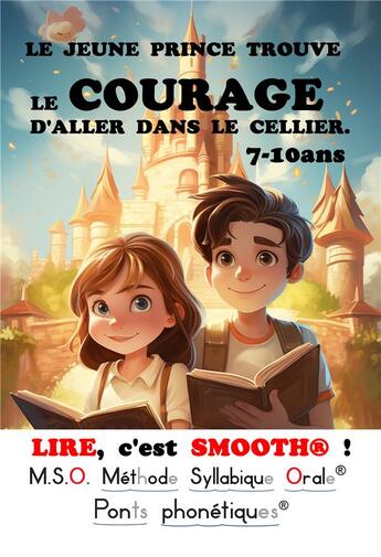 Couverture du livre « Lire, c'est smooth ! Tome 1 : Le jeune prince trouve le courage d'aller dans le cellier » de Frederic Luhmer aux éditions Editions Noldus