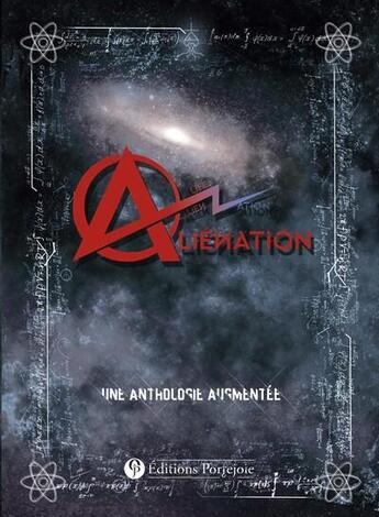 Couverture du livre « Aliénation : Une anthologie augmentée » de Pierre Bordage et Olivier Portejoie aux éditions Editions Portejoie