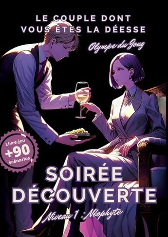 Couverture du livre « Soirée Découverte - Néophyte » de Olympe Du Joug aux éditions Thebookedition.com