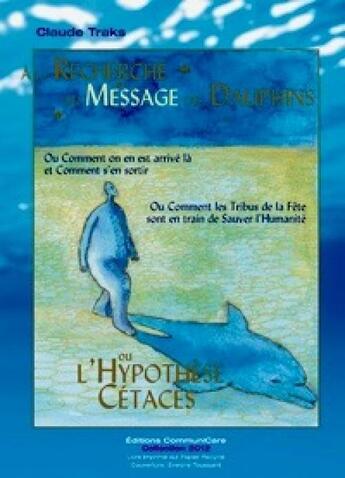 Couverture du livre « À la recherche du message des dauphins » de Claude Traks aux éditions Communicare