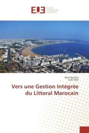 Couverture du livre « Vers une Gestion Integree du Littoral Marocain » de Driss Nachite aux éditions Editions Universitaires Europeennes