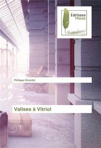 Couverture du livre « Valises a vitriol » de Philippe Girardot aux éditions Muse