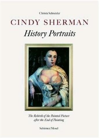 Couverture du livre « Cindy sherman history portraits » de Schneider Christa aux éditions Schirmer Mosel