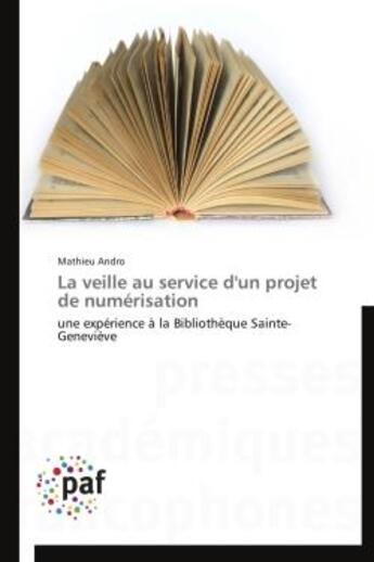 Couverture du livre « La veille au service d'un projet de numérisation » de Mathieu Andro aux éditions Presses Academiques Francophones