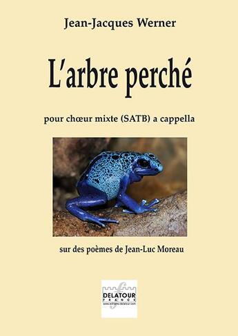 Couverture du livre « L'arbre perche » de Jean-Jacques Werner aux éditions Delatour