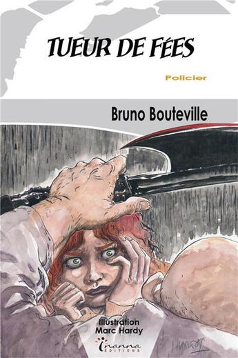 Couverture du livre « Tueur de fées » de Bruno Bouteville aux éditions Inanna