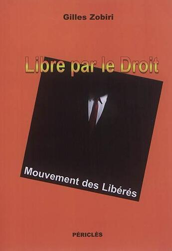 Couverture du livre « Libre par le droit » de Gilles Zobiri aux éditions Pericles