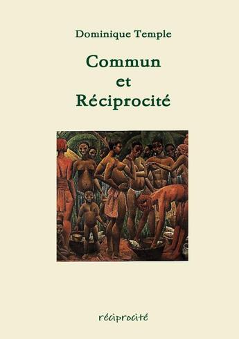 Couverture du livre « Commun et réciprocité » de Dominique Temple aux éditions Lulu