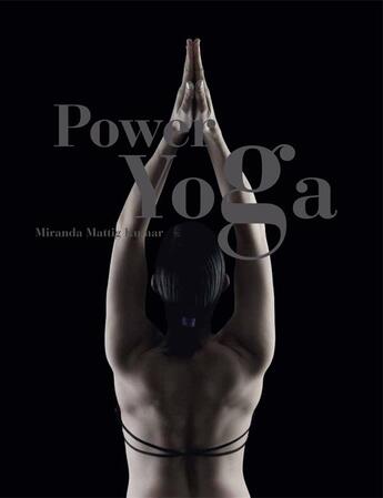 Couverture du livre « POWER YOGA » de Miranda Mattig Kumar aux éditions Swiss Pilates