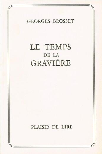 Couverture du livre « Le temps de la graviere » de Brosset Georges aux éditions Plaisir De Lire