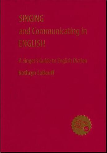 Couverture du livre « Singing and Communicating in English: A Singer's Guide to English Dict » de Labouff Kathryn aux éditions Oxford University Press Usa