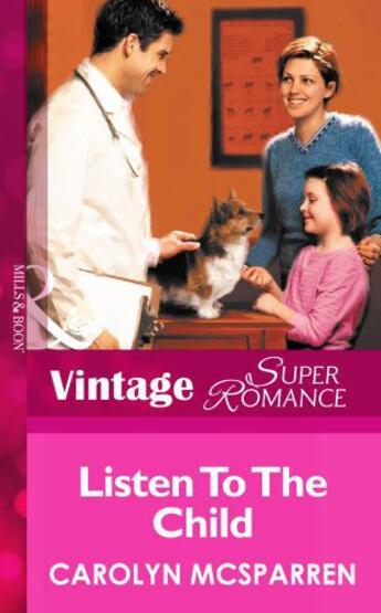 Couverture du livre « Listen to the Child (Mills & Boon Vintage Superromance) (Creature Comf » de Mcsparren Carolyn aux éditions Mills & Boon Series