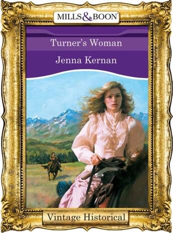 Couverture du livre « Turner's Woman (Mills & Boon Historical) » de Jenna Kernan aux éditions Mills & Boon Series