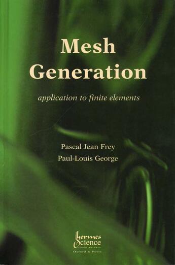 Couverture du livre « Mesh Generation » de Frey aux éditions Hermes Science Publications