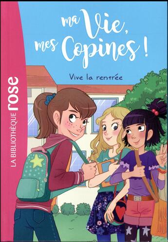 Couverture du livre « Ma vie, mes copines ! Tome 1 : vive la rentrée » de Catherine Kalengula aux éditions Hachette Jeunesse