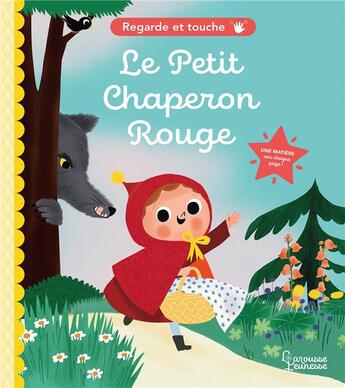 Couverture du livre « Regarde et touche : le Petit Chaperon Rouge » de Marie Paruit aux éditions Larousse