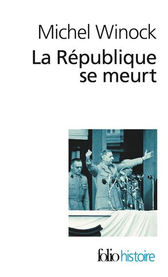 Couverture du livre « La République se meurt (1956-1958) » de Michel Winock aux éditions Folio