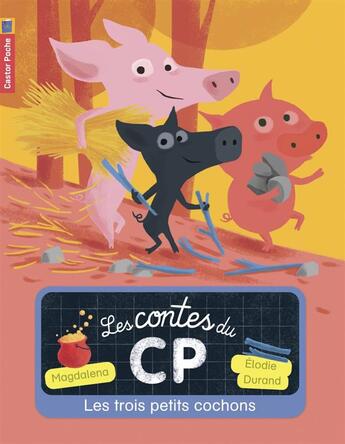 Couverture du livre « LES CONTES DU CP t.2 : les trois petits cochons » de Magdalena et Elodie Durand aux éditions Pere Castor