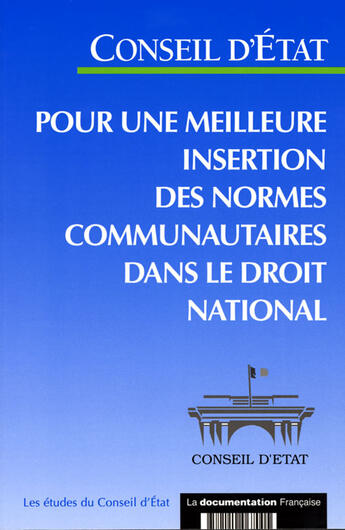 Couverture du livre « Pour une meilleure insertion des normes communautaires dans le droit national » de Conseil D'Etat aux éditions Documentation Francaise