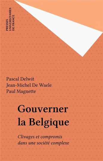 Couverture du livre « Gouverner la belgique » de Delwit/Magnette aux éditions Puf