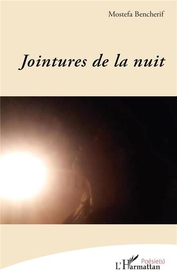 Couverture du livre « Jointures de la nuit » de Mostefa Bencherif aux éditions L'harmattan