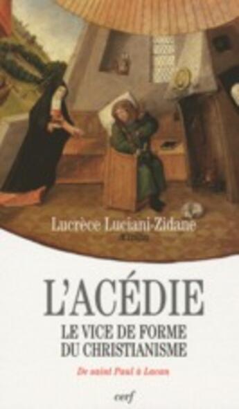 Couverture du livre « L'acédie ; le vice de forme du christianisme » de Luciani/Zidane aux éditions Cerf