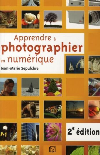 Couverture du livre « Apprendre à photographier en numérique » de Sepulchre J M aux éditions Vm