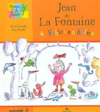Couverture du livre « Jean De La Fontaine, 4 Fables En Delire » de Puig Rosado et Sylvie Girardet aux éditions Hatier
