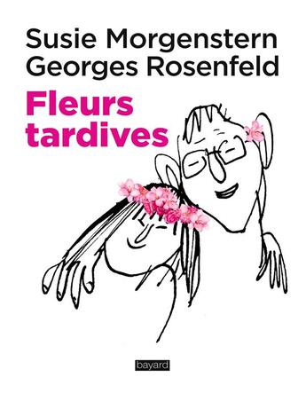 Couverture du livre « Fleurs tardives » de Susie Morgenstern aux éditions Bayard