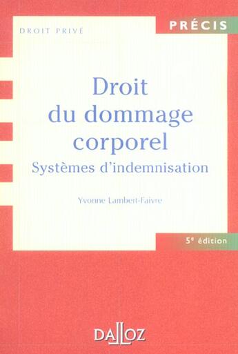 Couverture du livre « Droit Du Dommage Corporel ; Systemes D'Indemnisation » de Yvonne Lambert-Faivre aux éditions Dalloz