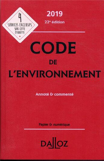 Couverture du livre « Code de l'environnement annoté et commenté (édition 2019) (22e édition) » de  aux éditions Dalloz