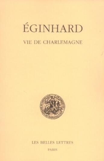 Couverture du livre « Vie de charlemagne » de Eginhard aux éditions Belles Lettres