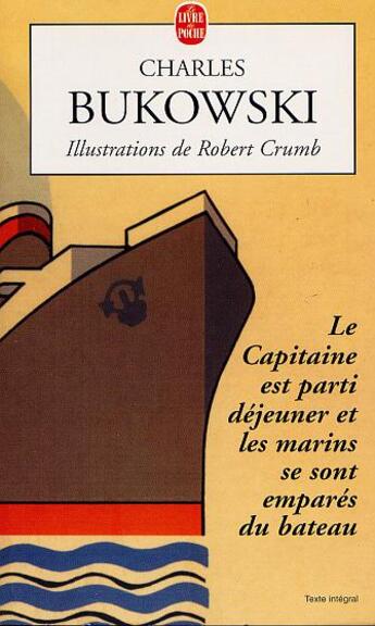 Couverture du livre « Le capitaine est parti déjeuner et les marins se sont emparés du bateau » de Charles Bukowski aux éditions Le Livre De Poche