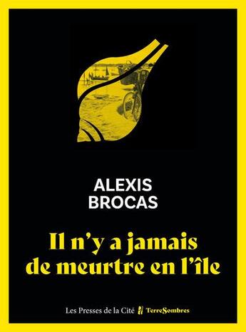 Couverture du livre « Il n'y a jamais de meurtre en l'île » de Laure Buisson et Alexis Brocas aux éditions Presses De La Cite