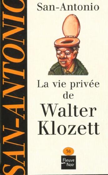 Couverture du livre « San-Antonio t.36 ; la vie privée de Walter Klosett » de San-Antonio aux éditions Fleuve Editions