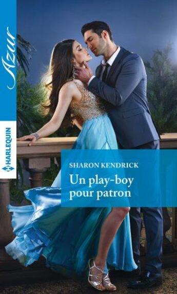 Couverture du livre « Un play-boy pour patron » de Sharon Kendrick aux éditions Harlequin