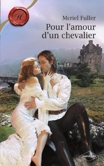 Couverture du livre « Pour l'amour d'un chevalier » de Fuller Meriel aux éditions Harlequin