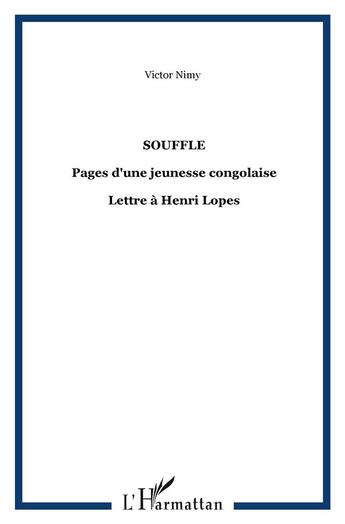 Couverture du livre « Souffle ; pages d'une jeunesse congolaise ; lettre à Henri Lopes » de Victor Nimy aux éditions L'harmattan