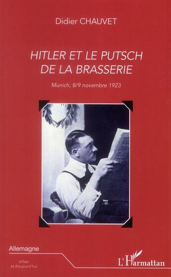 Couverture du livre « Hitler et le putsch de la brasserie ; Munich, 8/9 novembre 1923 » de Didier Chauvet aux éditions L'harmattan