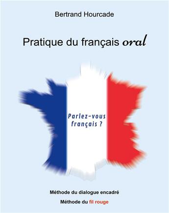 Couverture du livre « Pratique de français oral » de Hourcade Bertrand aux éditions Books On Demand