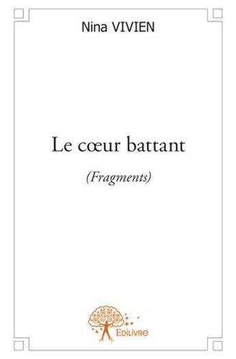 Couverture du livre « Le coeur battant » de Nina Vivien aux éditions Edilivre