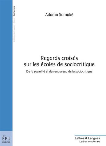 Couverture du livre « Regards croisés sur les écoles de sociocritique » de Adama Samake aux éditions Publibook