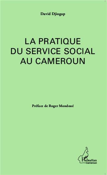 Couverture du livre « La pratique du service social au Cameroun » de David Djiogap aux éditions L'harmattan