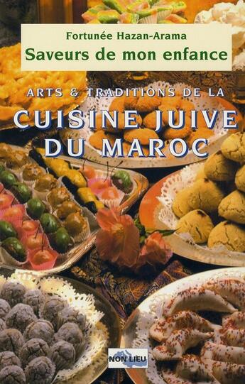 Couverture du livre « Saveurs de mon enfance, arts et traditions de la cuisine juive du maroc » de Hazan-Arama. Fo aux éditions Non Lieu